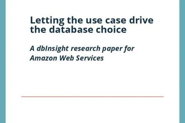 Letting the Use Case Drive the Database Choice dbInsight Whitepaper thumb