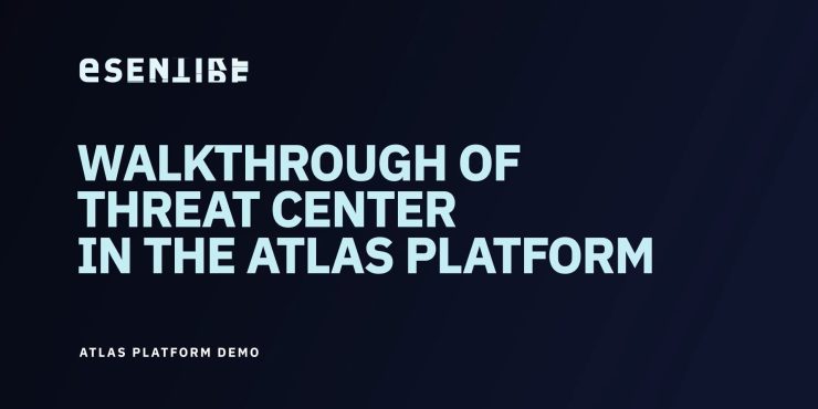 Walkthrough of Threat Center in the Atlas Platform 7 196691940969431a5f439b8405783941